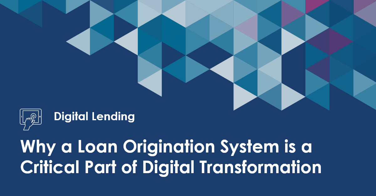 Why A Loan Origination System Is Critical | Baker Hill